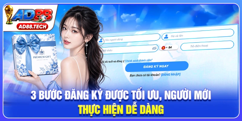 3 bước đăng ký được tối ưu, người mới thực hiện dễ dàng
