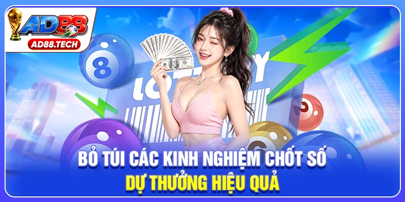 Bỏ túi các kinh nghiệm chốt số dự thưởng hiệu quả 