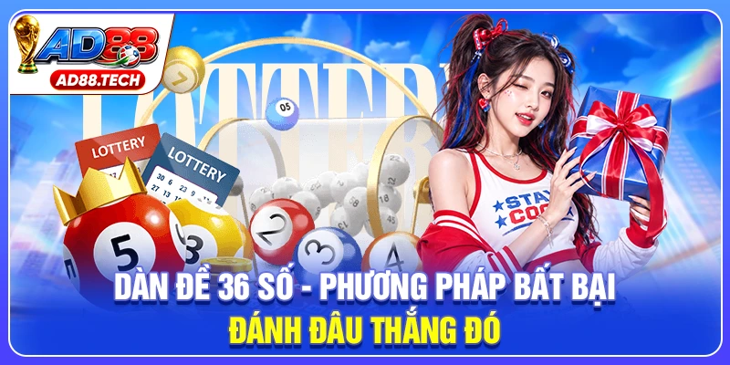 Dàn Đề 36 Số
