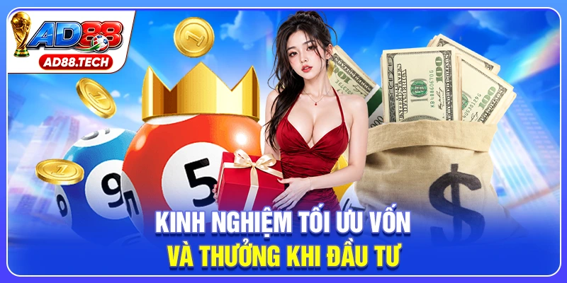 Kinh nghiệm tối ưu vốn và thưởng khi đầu tư