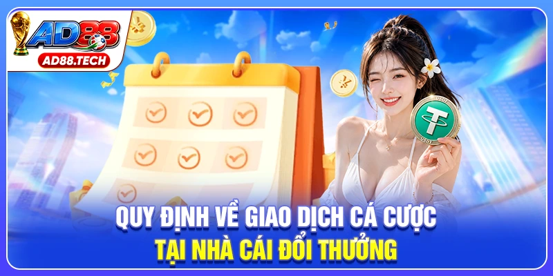 Quy định về giao dịch cá cược tại nhà cái đổi thưởng