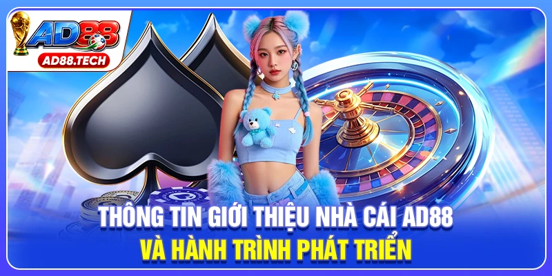 Thông tin giới thiệu nhà cái AD88 và hành trình phát triển