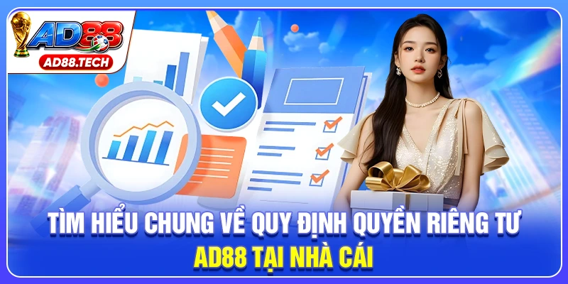 Tìm hiểu chung về quy định quyền riêng tư AD88 tại nhà cái