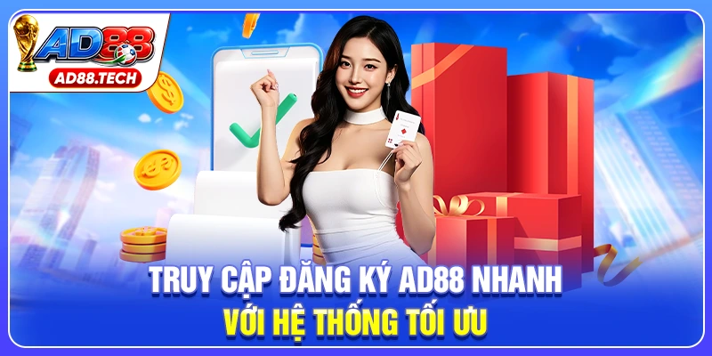 Truy cập đăng ký AD88 nhanh với hệ thống tối ưu
